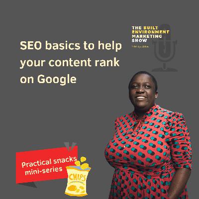 Ep 74: SEO basics to keep your content rank on Google [Practical Snacks mini-series]