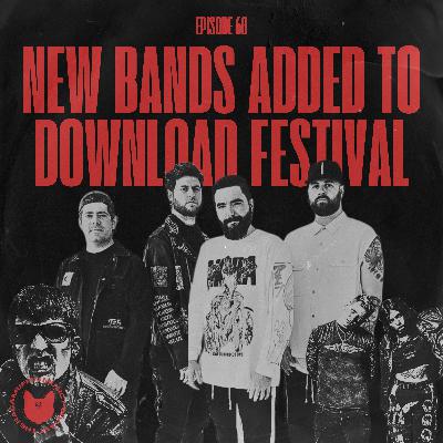 68 | New Bands Added to Download Festival