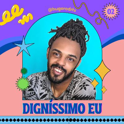 DIGNÍSSIMO EU #02 // Sem bala, sem chocolate e nenhum bombom! DIGNÍSSIMO EU #02 // Sem bala, sem chocolate e nenhum bombom!