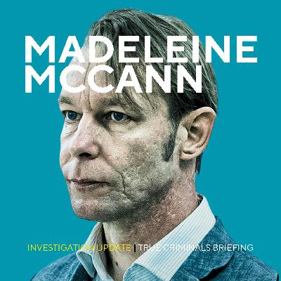 True Criminals Briefing | Madeleine McCann: Christian B breaks silence after prison release