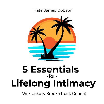 Episode 31: 5 Essentials for Lifelong Intimacy (feat. Corina)