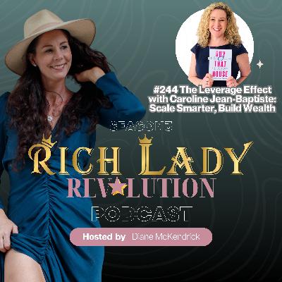 #244 The Leverage Effect with Caroline Jean-Baptiste: Scale Smarter, Build Wealth #244 The Leverage Effect with Caroline Jean-Baptiste: Scale Smarter, Build Wealth