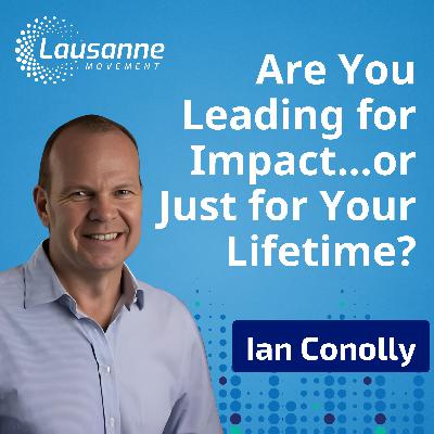 Are You Leading for Impact...or Just for Your Lifetime? | Ian Conolly on Building Healthy Ministries That Outlast You