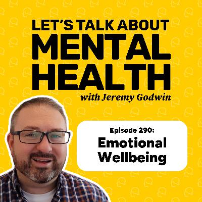 The truth about emotional wellbeing (Episode 290)