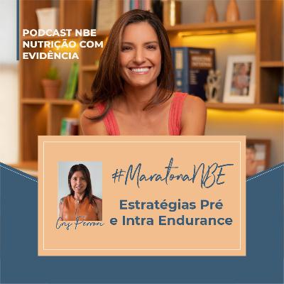 #MaratonaNBE: Estratégias Pré e Intra Endurance com Cris Perroni
