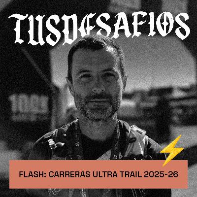 Flash #3: Las carreras de trail que se vienen 2025-2026