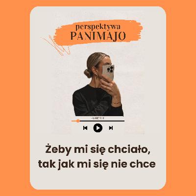 Żeby mi się chciało, tak jak mi się nie chce Żeby mi się chciało, tak jak mi się nie chce