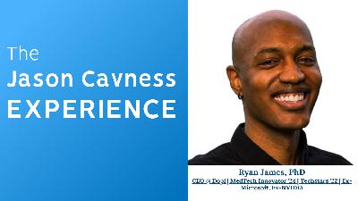 🎙 The Jason Cavness Experience – Guest: Dr. Ryan James, CEO & Founder of Dopl Technologies