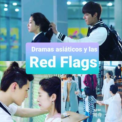 Episodio #2 Red Flags en dramas asiáticos (Boys over flowers, True Beauty, well intended love,etc)