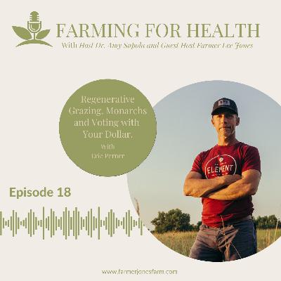 Regenerative Grazing, Monarchs and Voting with Your Dollar