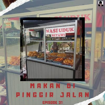 Episode 31 Hati-Hati Makan Dipinggir Jalan Kadang Bikin Sakit Ati Episode 31 Hati-Hati Makan Dipinggir Jalan Kadang Bikin Sakit Ati