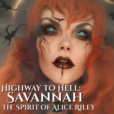 Ep6- Savannah- The Spirit of Alice Riley