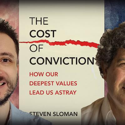 #1227 Steven Sloman - The Cost of Conviction: How Our Deepest Values Lead Us Astray #1227 Steven Sloman - The Cost of Conviction: How Our Deepest Values Lead Us Astray