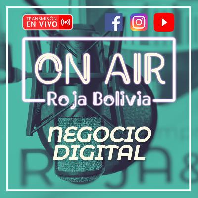 NEGOCIO DIGITAL - SEGUNDA TEMPORADA #RojaBoliviaOnAir