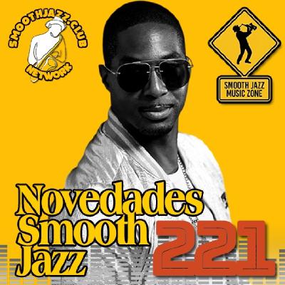 Novedades Smooth Jazz 221 | Hubert Eaves IV, Rei Narita, Eric darius, Jay Rowe, Nicholas Cole, Jarez and more...