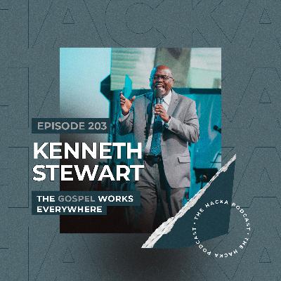 203. Kenneth Stewart - The Gospel Works Everywhere