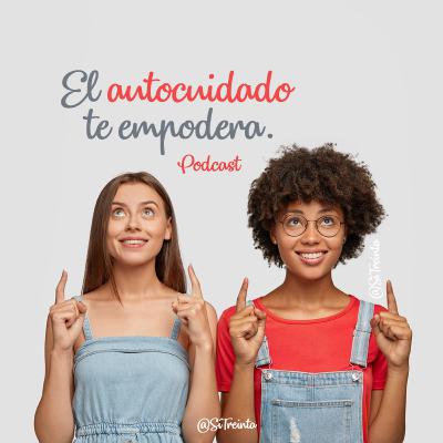 El autocuidado te empodera El autocuidado te empodera