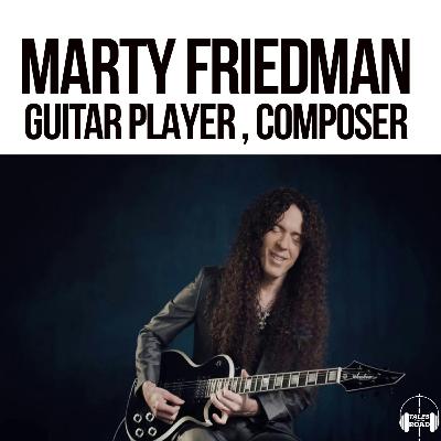 Marty Friedman - Guitar player, Composer Marty Friedman - Guitar player, Composer