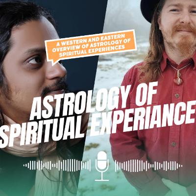 Astrology Of Spiritual Experiences - A western and Eastern Overview.
