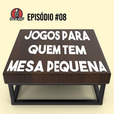 #08 - Jogos Para Quem Tem Mesa Pequena - Isso dá Jogo! #08 - Jogos Para Quem Tem Mesa Pequena - Isso dá Jogo!