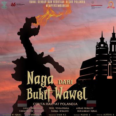 Naga Dari Bukit Wawel - Kolaborasi Kanal Dengar dan Kedutaan Besar Republik Polandia Naga Dari Bukit Wawel - Kolaborasi Kanal Dengar dan Kedutaan Besar Republik Polandia