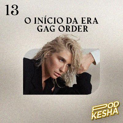 #13 - O início da era Gag Order