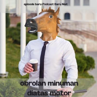 Obrolan Minuman dari atas Motor