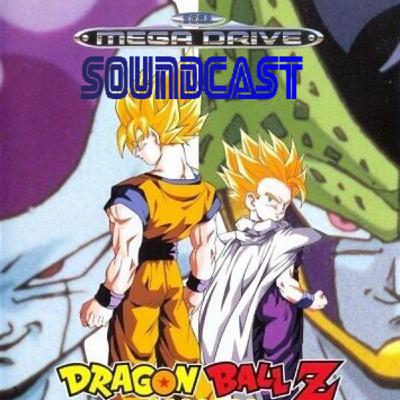 MegaDrive Soundcast #034 - Dragon Ball Z L'Appel Du Destin MegaDrive Soundcast #034 - Dragon Ball Z L'Appel Du Destin