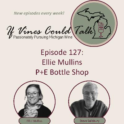 Episode 127: Ellie Mullins – P+E Bottle Shop