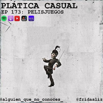EP 173: PELISJUEGOS EP 173: PELISJUEGOS