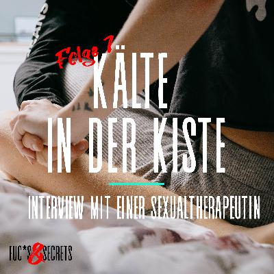 Kälte in der Kiste: Interview mit einer Sexualtherapeutin