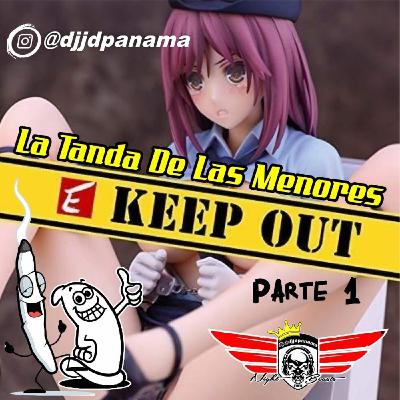 La Tanda De Las Menores - Parte 1 - @djjdpanama -HMC