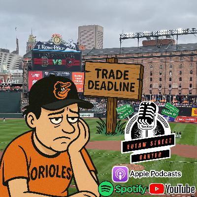 Baltimore Orioles Trade Deadline Preview 2025