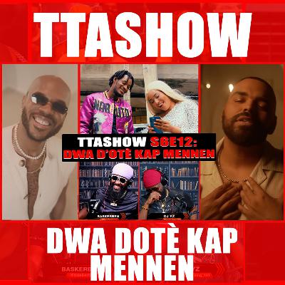 #TTASHOW S6E12: DWA DOTÈ KAP MENMEN #TTASHOW S6E12: DWA DOTÈ KAP MENMEN