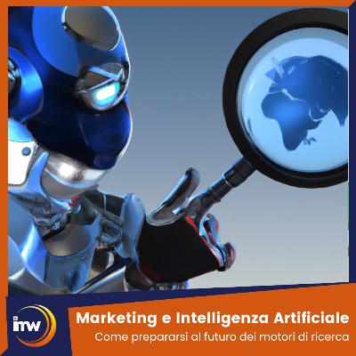 #44 - ChatGPT, Intelligenza Artificiale e il futuro del Marketing