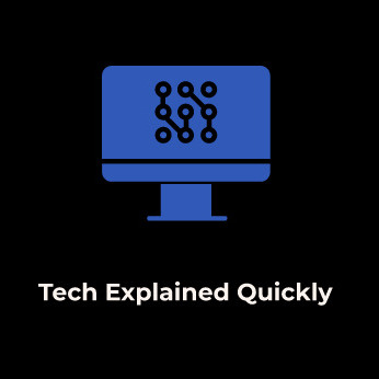Tech Explained Quickly