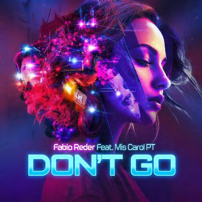 Fabio Reder Feat. Mis Carol PT - Don t Go (Extended Mix)