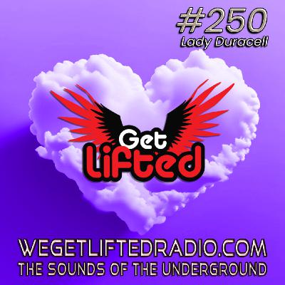 Episode 250: Get Lifted 250 (Live) DJ Lady Duracell Episode 250: Get Lifted 250 (Live) DJ Lady Duracell