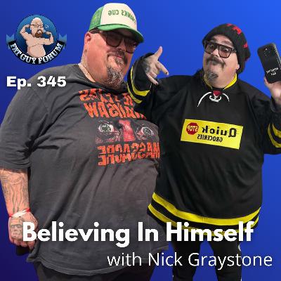 Believing in Himself with Nick Graystone!