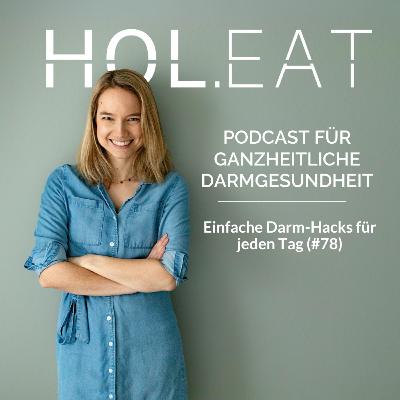Einfache Darm-Hacks für jeden Tag (#78)