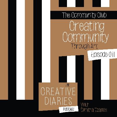 011 : Creating Community Through Art with The Community Club