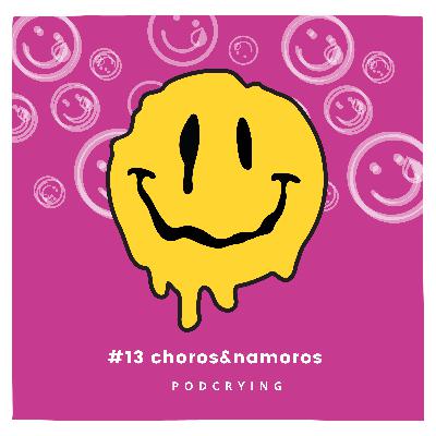 EP #13 - choros&namoros