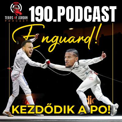#190 Tears of Jordan – En guard avagy kard ki kard, kezdődik a PO (egyórás változat)
