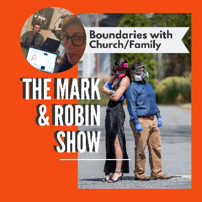 The Mark and Robin Show: Short Podcasts: Boundaries w/Church & Family
