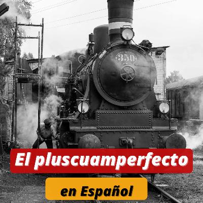 E129 Le « Pluscuamperfecto » : comment l’utiliser sans se tromper E129 Le « Pluscuamperfecto » : comment l’utiliser sans se tromper