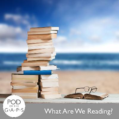 Episode 82 - What Are We Reading?