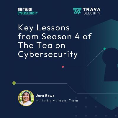 Key Lessons from Season 4 of The Tea on Cybersecurity