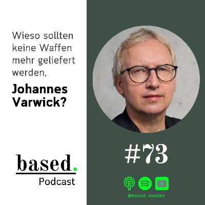 #73 - Wieso sollten keine Waffen mehr geliefert werden, Johannes Varwick?