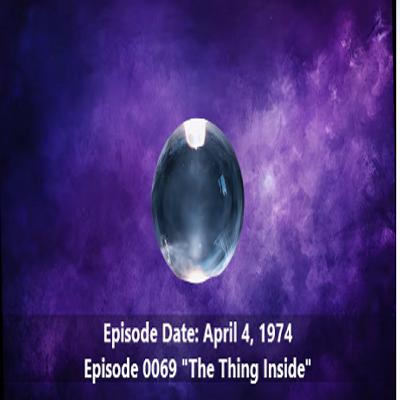 Radio Mystery Theater The Thing Inside Episode 0069 Radio Mystery Theater The Thing Inside Episode 0069