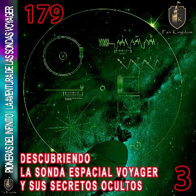 El viaje de las Voyager y sus secretos ocultos 3 | FK 179  ️